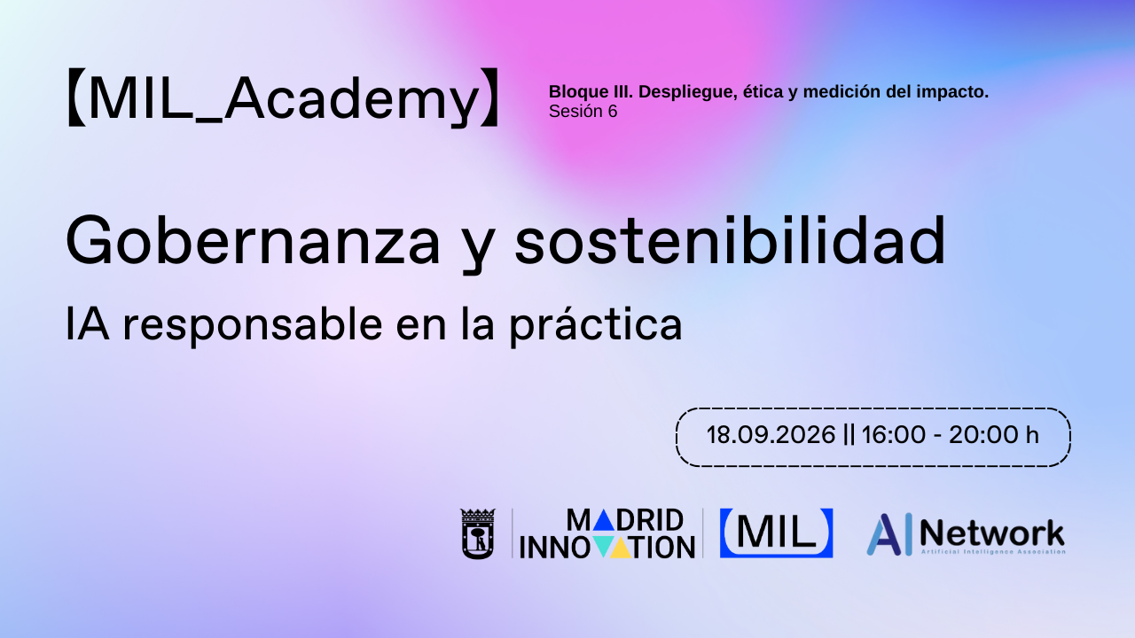 MIL_Academy | 6. Gobernanza y sostenibilidad: IA responsable en la práctica